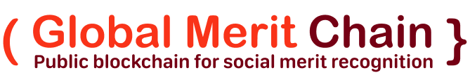Global Merit Chain - Public blockchain for social merit recognition